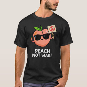 Peach Not Krig Funny Fruit Pun Mörk BG T Shirt