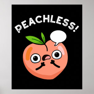 Peachless Funny Fruit Peach Pun Mörk BG Poster