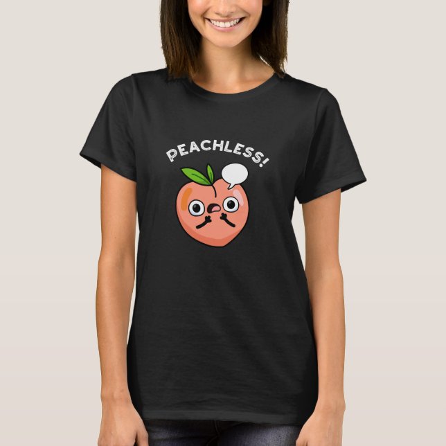 Peachless Funny Fruit Peach Pun Mörk BG T Shirt (Framsida)