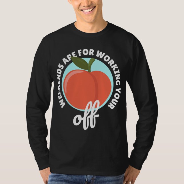 Peachy Fruit Classic Apricot Peach Helg Workin T Shirt (Framsida)