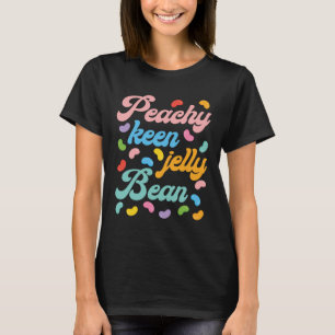 Peachy Keen Jelly Bean T Shirt
