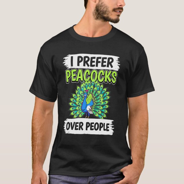 Peacock Quote Bird I Prefer Peacocks over People P T Shirt (Framsida)