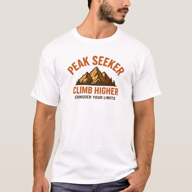 Peak Seeker – Climb Higher Mountain Adventure Moti T Shirt (Framsida)