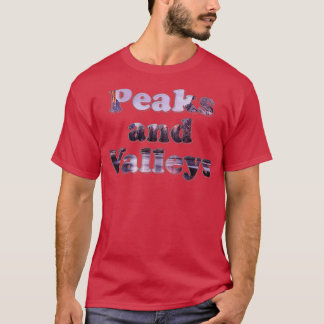Peaks och Valleys T Shirt