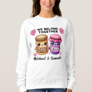 Peanut Butter and Jelly Belong Together Sweatshirt T Shirt