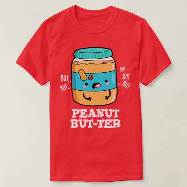 Peanut Butter Cute Food Pun 1 T Shirt (Design framsida)
