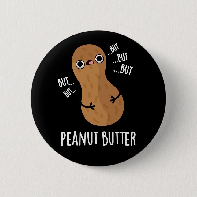 Peanut Butter Funny Nöt Pun Mörk BG Knapp (Framsida)