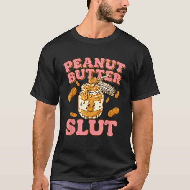 Peanut Butter Funny Peanut Butter Lovers Apparel  T Shirt (Framsida)