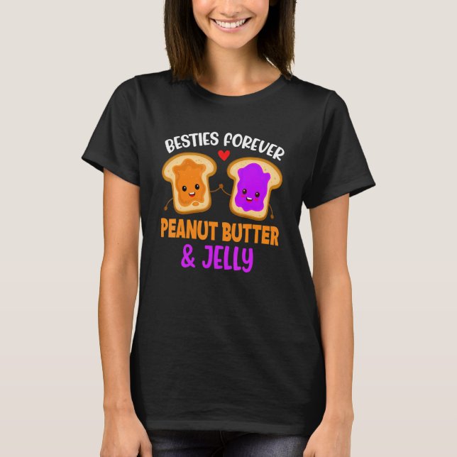 Peanut Butter & Jelly Besties Forever Best Friend  T Shirt (Framsida)