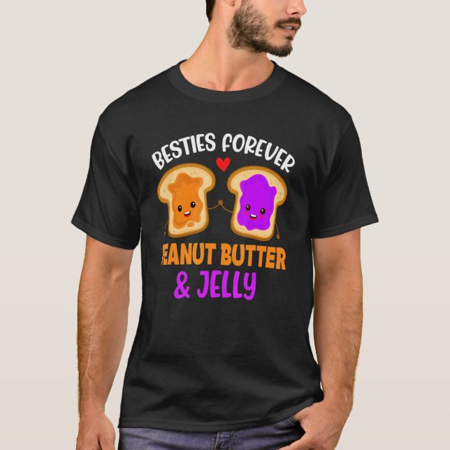 Peanut Butter & Jelly Besties Forever Best Friend  T Shirt (Framsida)