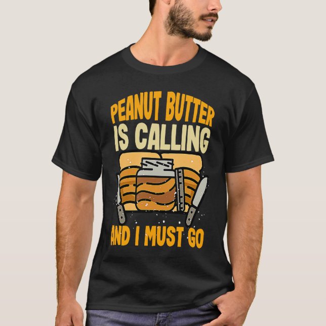 Peanut Butter & Jelly PEANUT BUTTER IS CALLING AND T Shirt (Framsida)
