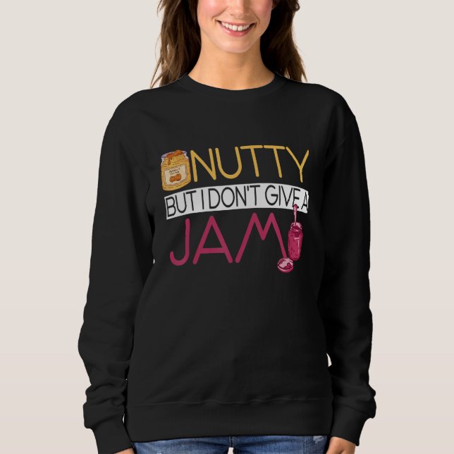 Peanut Butter Sandwich  Nutty But I Don't Give A J T Shirt (Framsida)