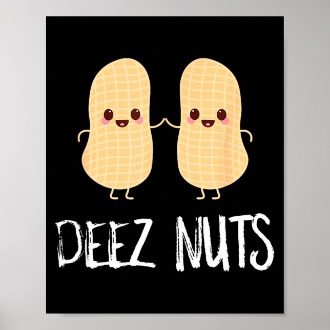 Peanut Food Funny Kawaii Cute Meme Deez Nuts Joke  Poster (Framsidan)