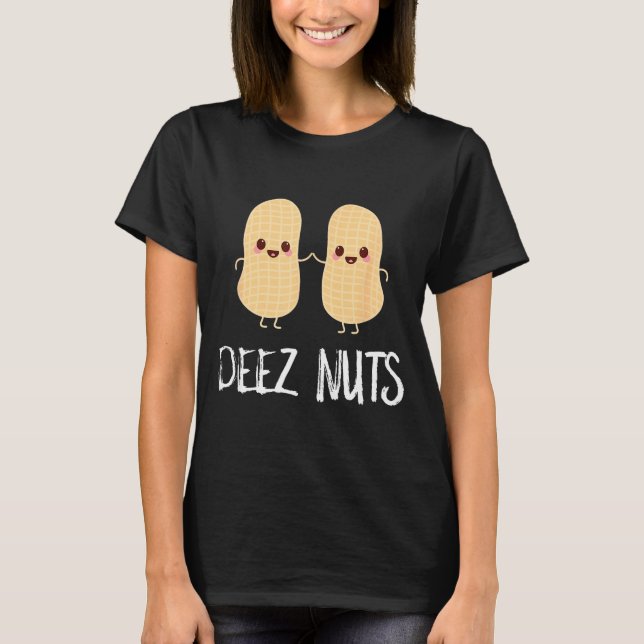 Peanut Food Funny Kawaii Cute Meme Deez Nuts Joke  T Shirt (Framsida)