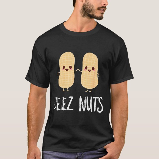 Peanut Food Funny Kawaii Cute Meme Deez Nuts Joke  T Shirt (Framsida)