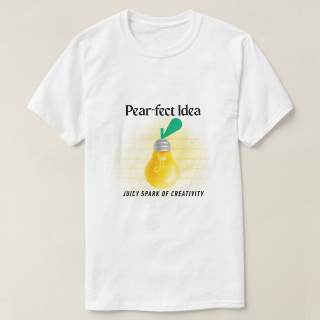 Pear-Fect Idea T Shirt (Design framsida)