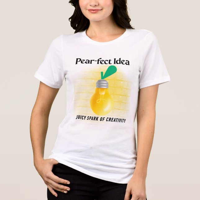 Pear-Fect Idea T Shirt (Framsida)