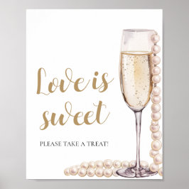 Pearls and Prosecco Champagne Kärlek är Sweet Sign Poster