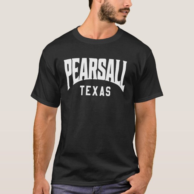 Pearsall Texas T Shirt (Framsida)