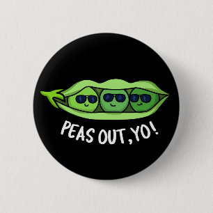 Peas Out Yo Funny Peas Pun Mörk BG Knapp