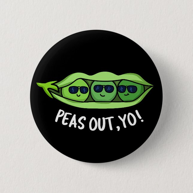 Peas Out Yo Funny Peas Pun Mörk BG Knapp (Framsida)