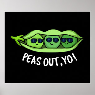 Peas Out Yo Funny Peas Pun Mörk BG Poster