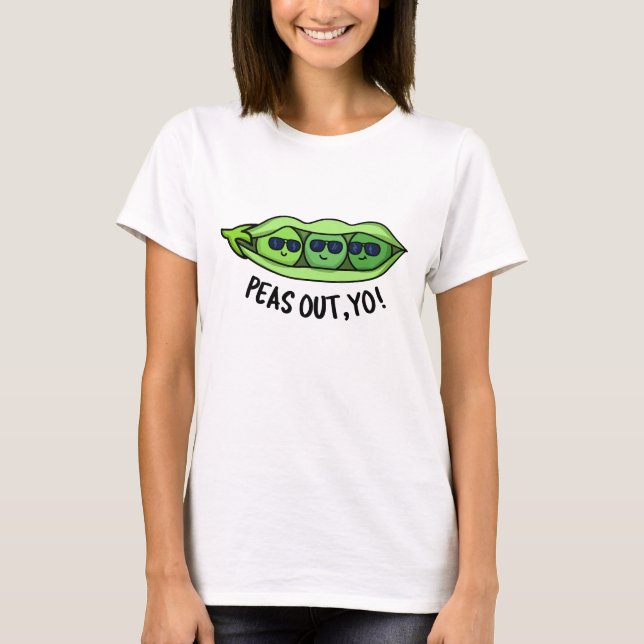 Peas Out Yo Funny Peas Pun T Shirt (Framsida)
