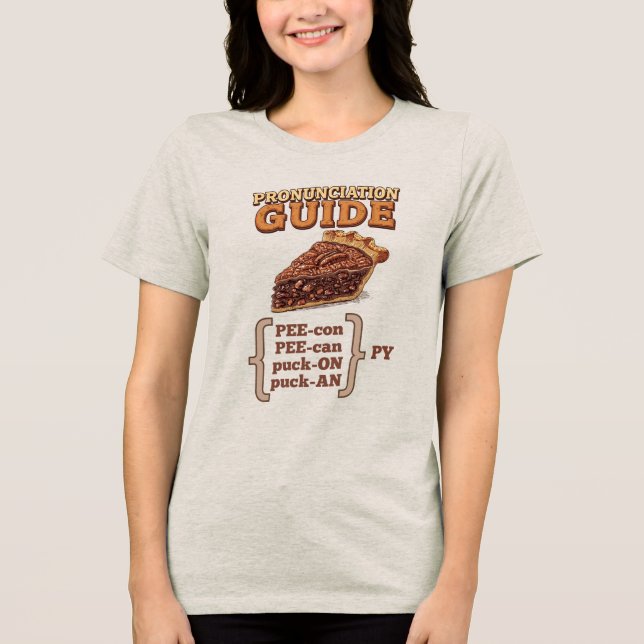 Pecan Pie-nunciation T Shirt (Framsida)