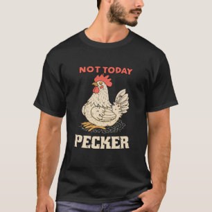 Pecker Funny Chicken Humor Bird Älskare T Shirt