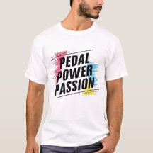 Pedal Power Passion, cykling T-Shirts