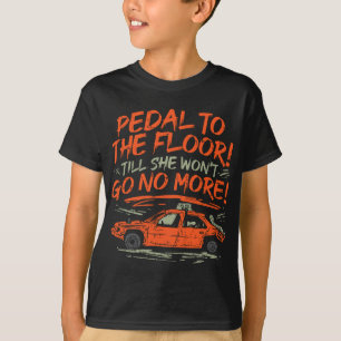 Pedal till Golv tills vinet inte går längre T Shirt