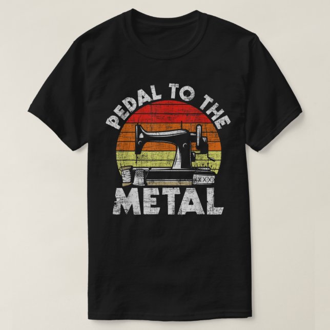 Pedal till Metall - Sewing Maskin Quilter Quilti T Shirt (Design framsida)