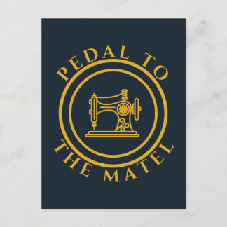 Pedal to matel - Lustigt tal för Sewing Älskare Vykort