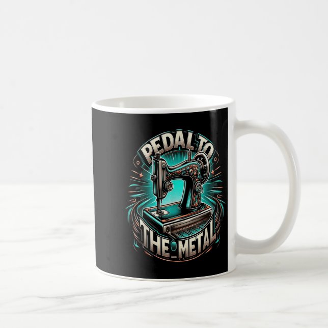 Pedal To The Metal - Funny Sewing Quote  Kaffemugg (Höger)