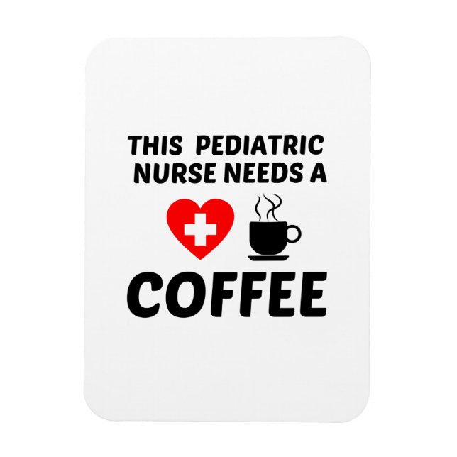 PEDIATRIC NURSE BEHÖVER KOFFEE MAGNET (Vertikal)