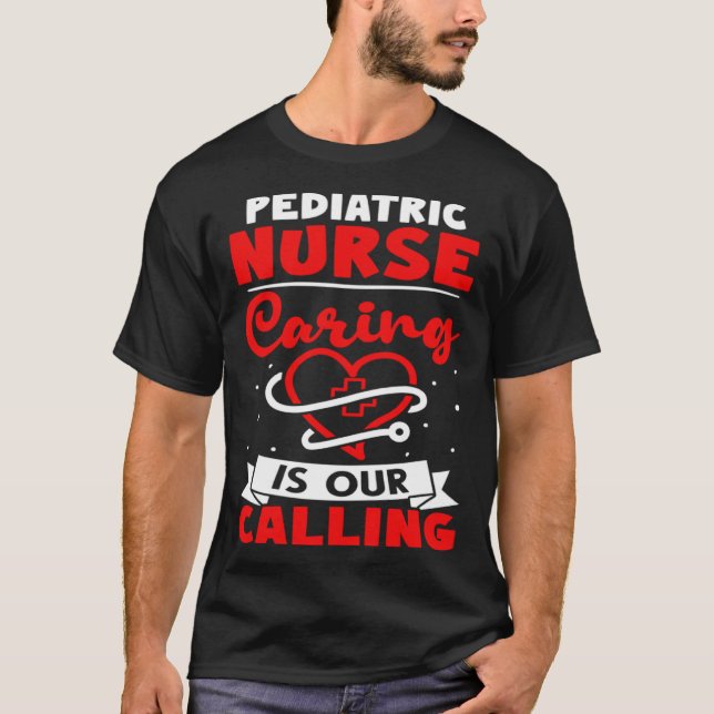 Pediatric Nurse Caring is Our Calling T Shirt (Framsida)