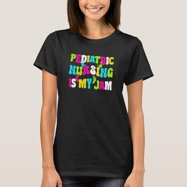 Pediatric Nursing Is My Jam Pediatric Pediatrician T Shirt (Framsida)