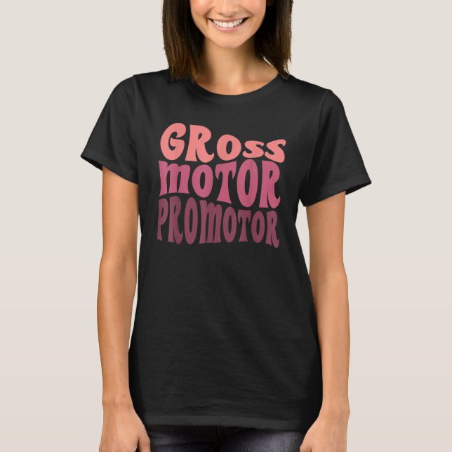 Pediatric Physical Therapist Therapy Gross Motor P T Shirt (Framsida)