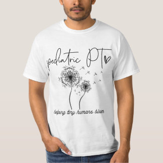 Pediatric PT Helping Tiny Human Bloom Physical The T Shirt