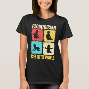 Pediatriker Jag ser små pediatriska läkemedel T Shirt