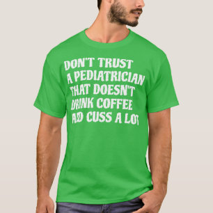 Pediatriker som dricker kaffe lockar en hel del 1 t shirt