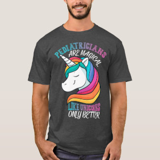Pediatriker som Unicorns Pediatrics T Shirt