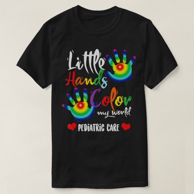 Pediatrisk pediatriker Nurse Little Händer Färg My T Shirt (Design framsida)