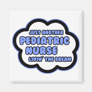 Pediatriska sjuksköterskor ... Livin'the Dream Magnet