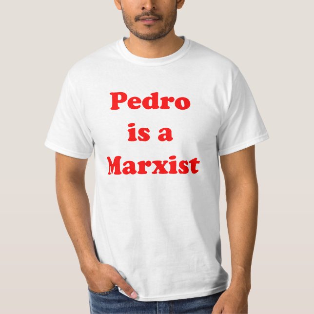 Pedro är en marxistisk T-tröja Tee (Framsida)