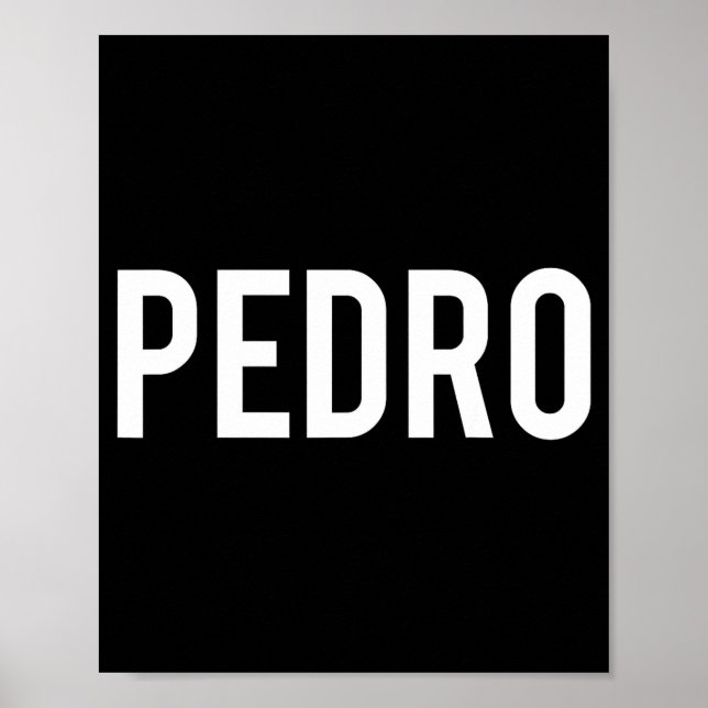 Pedro - Cool New Funny Name Fan Gift Tee  Poster (Framsidan)