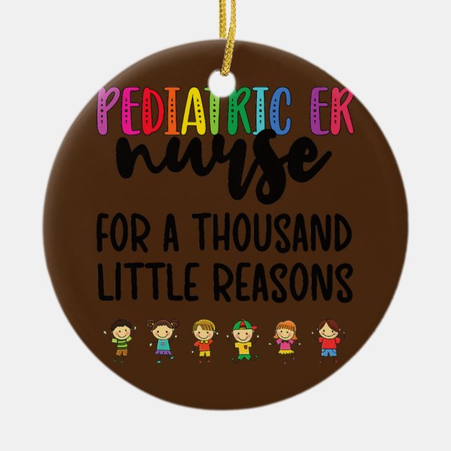 Peds ER Nurse Little Reasons Pediatriska Akutet Julgransprydnad Keramik (Framsidan)