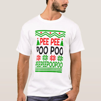 Pee Pee Poo Poo Ugly julsötare T Shirt