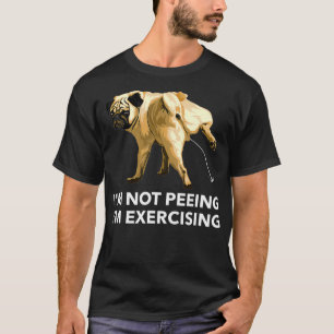 Peeing hund eercise är inte peeing, jag tränar G T Shirt