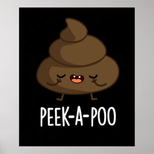 Peek A Poo Funny Poop Pun Mörk BG Poster